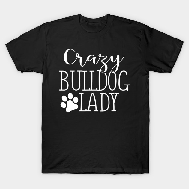 Crazy Bulldog Lady T-Shirt by Xamgi